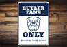 Butler University Fans Only Beyond This Point Sign