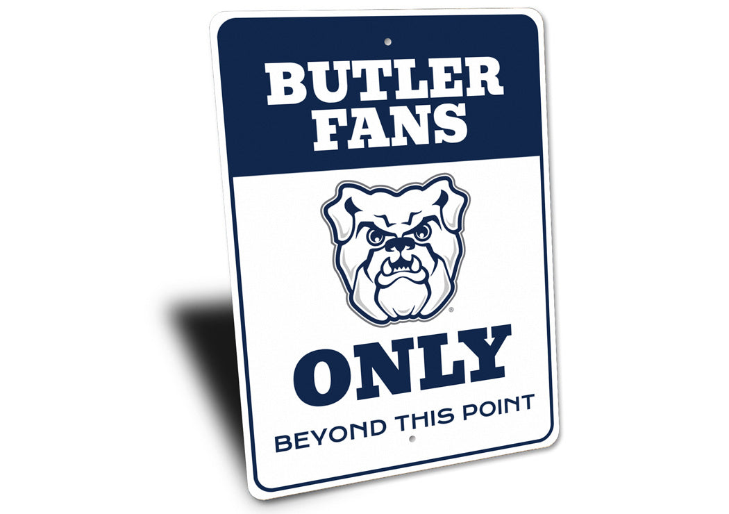Butler University Fans Only Beyond This Point Sign