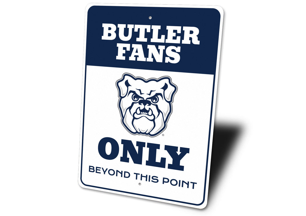 Butler University Fans Only Beyond This Point Sign