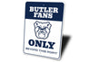 Butler University Fans Only Beyond This Point Sign