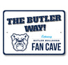 The Butler Way Entering Butler Bulldogs Fan Cave Sign
