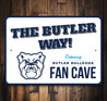 The Butler Way Entering Butler Bulldogs Fan Cave Sign