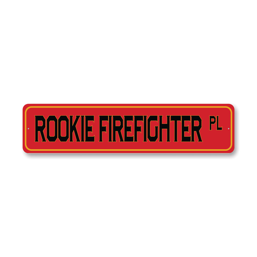 Rookie Firefighter PL Street Sign