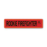 Rookie Firefighter PL Street Sign