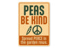 Peas Be Kind Spread Peace In The Garden Rows Sign