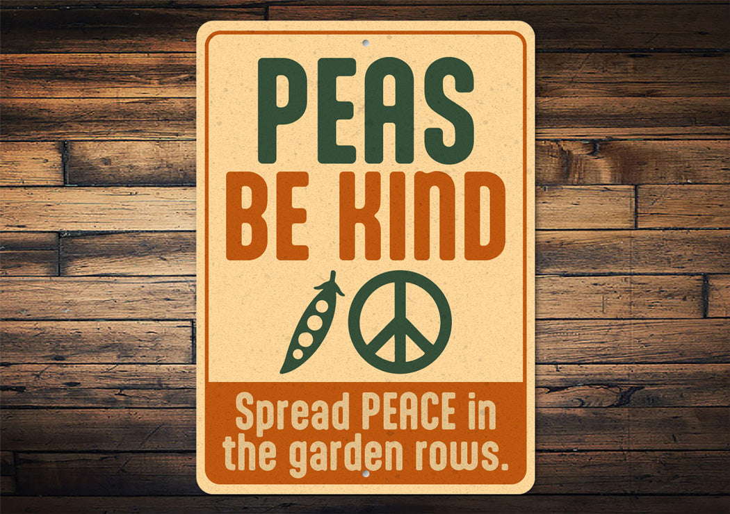 Peas Be Kind Spread Peace In The Garden Rows Sign