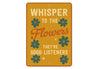 Whisper To The Flowers They're Good Listeners Sign