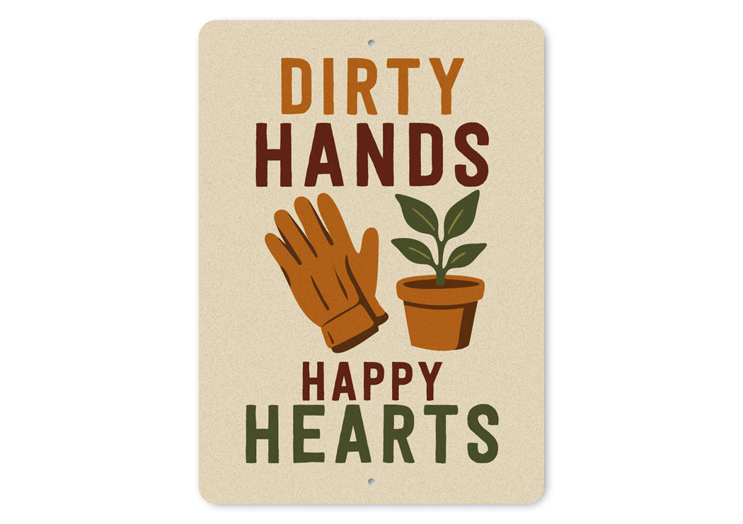Dirty Hands Happy Hearts Gardening Sign