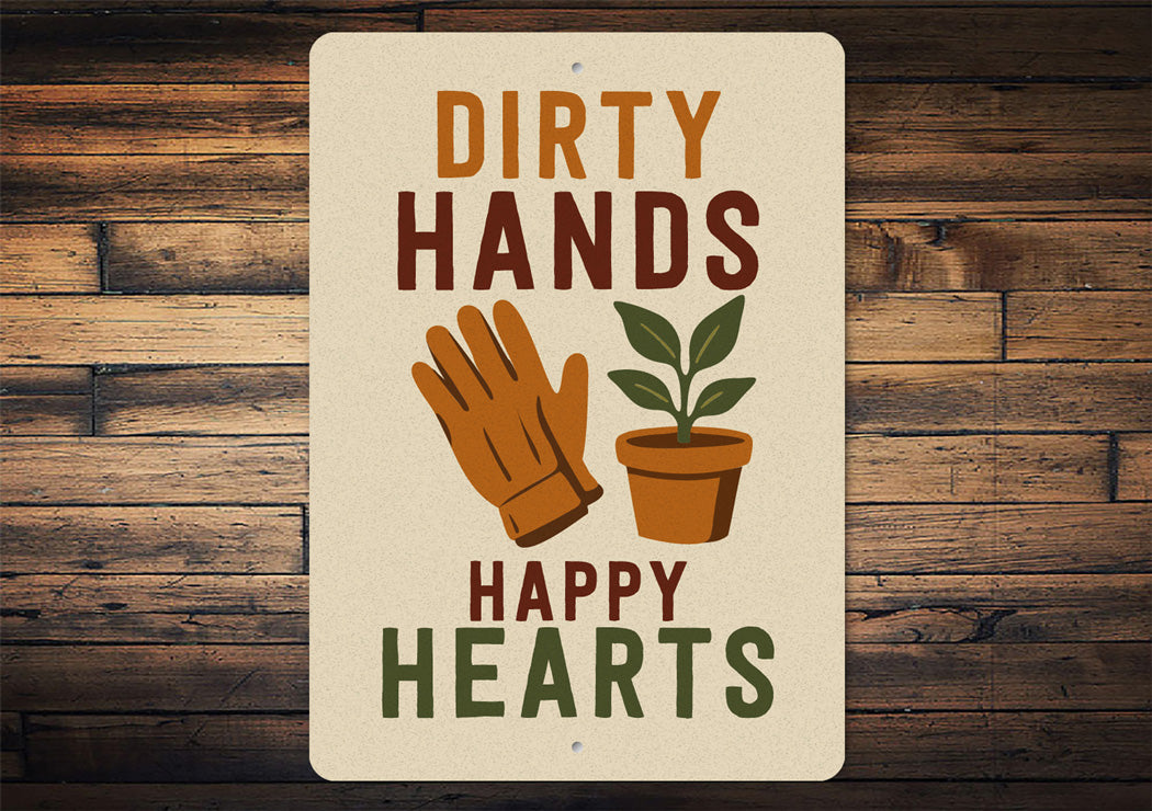 Dirty Hands Happy Hearts Gardening Sign