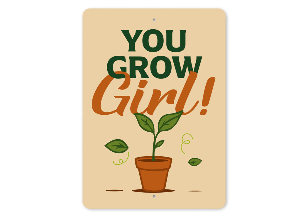 You Grow Girl Gardening Sign