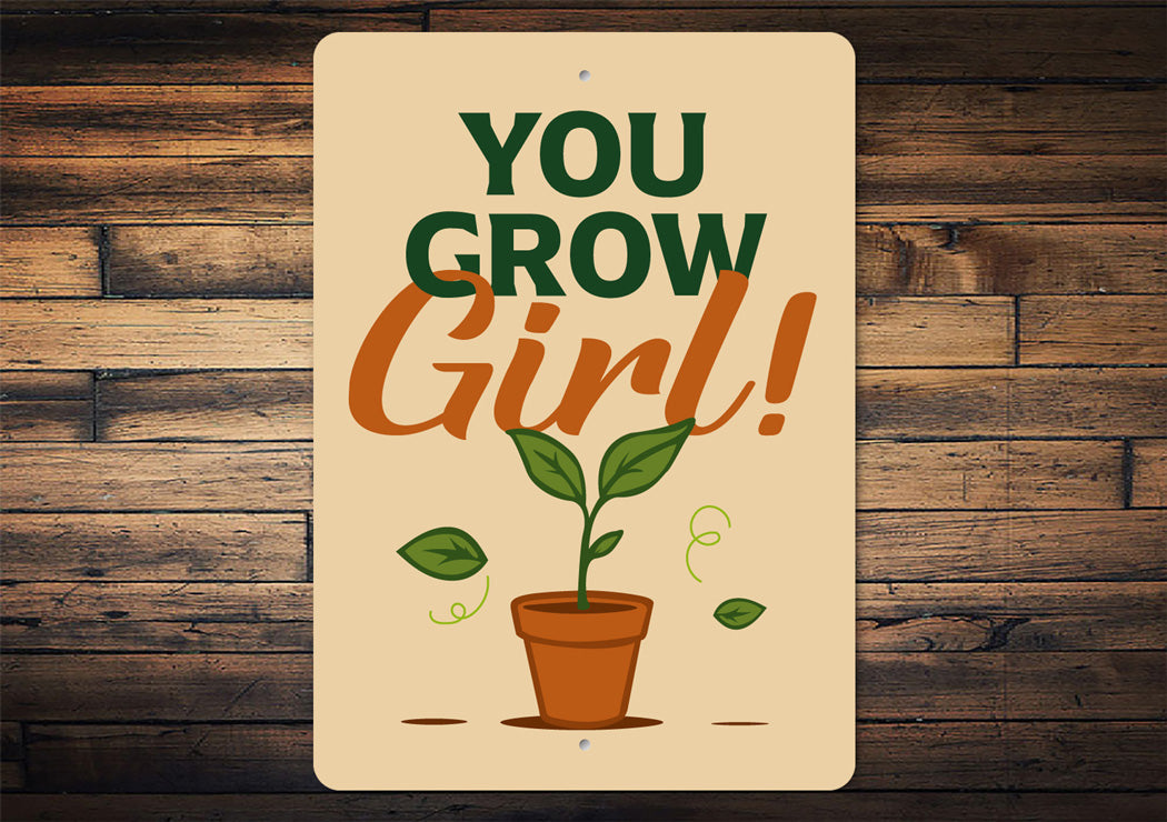 You Grow Girl Gardening Sign