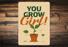 You Grow Girl Gardening Sign