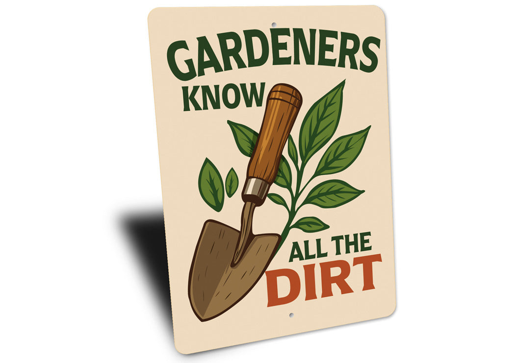 Gardeners Know All The Dirt Sign