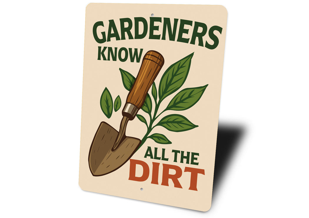 Gardeners Know All The Dirt Sign