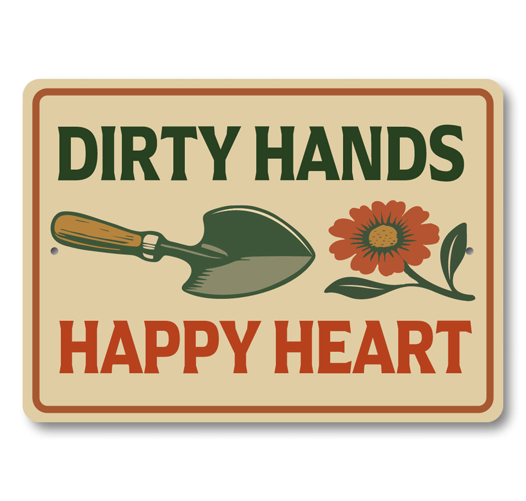 Dirty Hands Happy Heart Gardening Sign