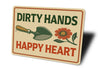 Dirty Hands Happy Heart Gardening Sign