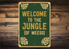 Welcome To The Jungle Of Weeds Garden Sign