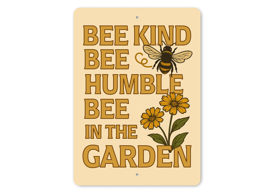 Bee-Kind Bee Humble Bee In The Garden Sign