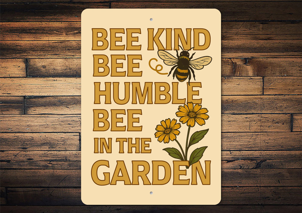 Bee-Kind Bee Humble Bee In The Garden Sign