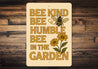 Bee-Kind Bee Humble Bee In The Garden Sign
