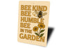 Bee-Kind Bee Humble Bee In The Garden Sign