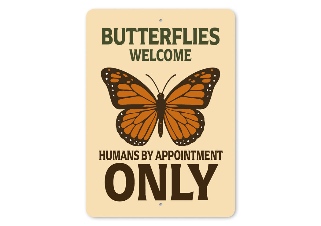 Butterflies Welcome Humans By Appointment Only Sign