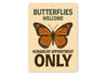 Butterflies Welcome Humans By Appointment Only Sign