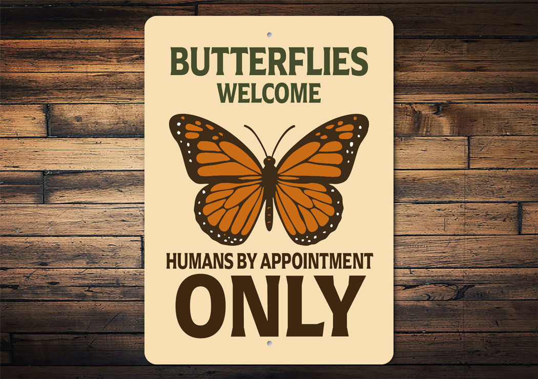 Butterflies Welcome Humans By Appointment Only Sign
