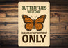 Butterflies Welcome Humans By Appointment Only Sign
