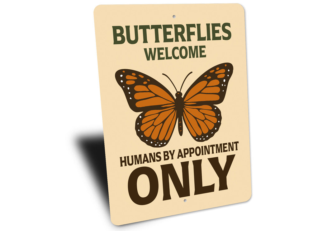 Butterflies Welcome Humans By Appointment Only Sign