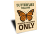 Butterflies Welcome Humans By Appointment Only Sign