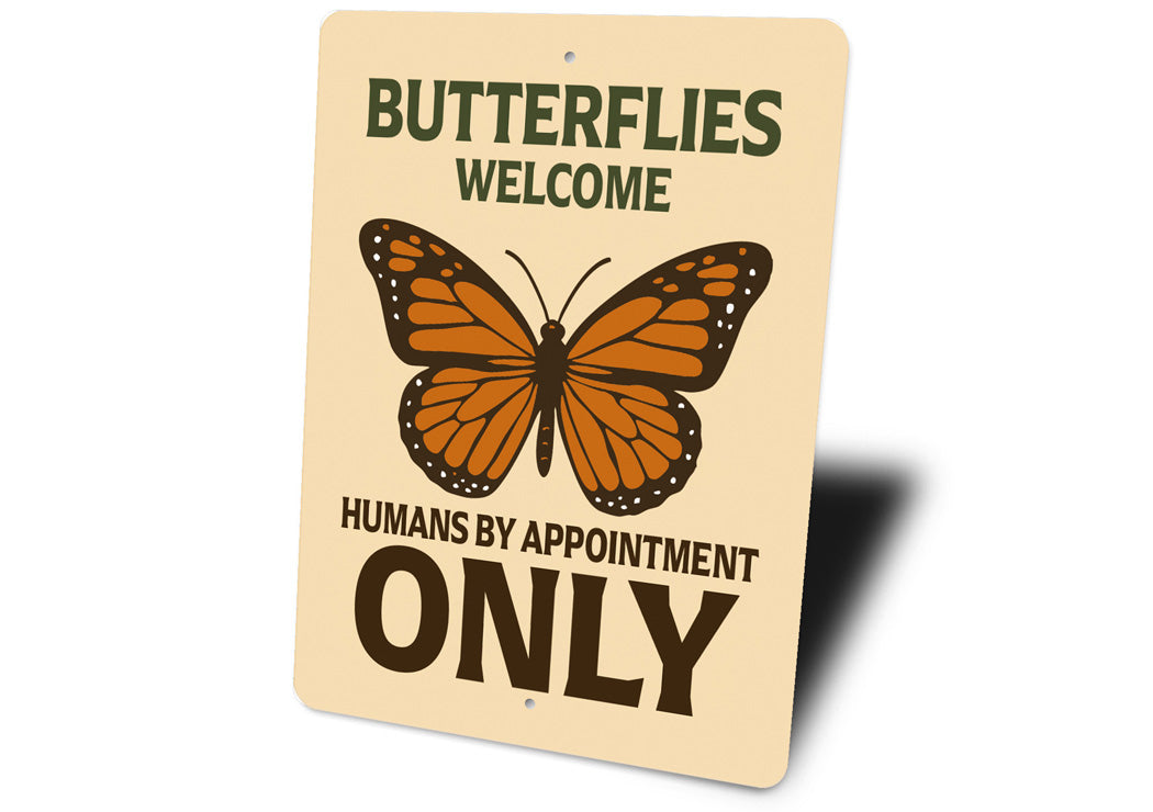 Butterflies Welcome Humans By Appointment Only Sign