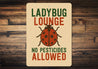 Ladybug Lounge No Pesticides Allowed Garden Sign