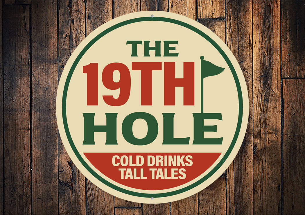 The 19th Hole Cold Drinks Tall Tales Sign