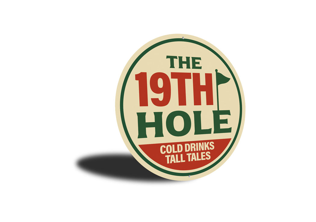 The 19th Hole Cold Drinks Tall Tales Sign