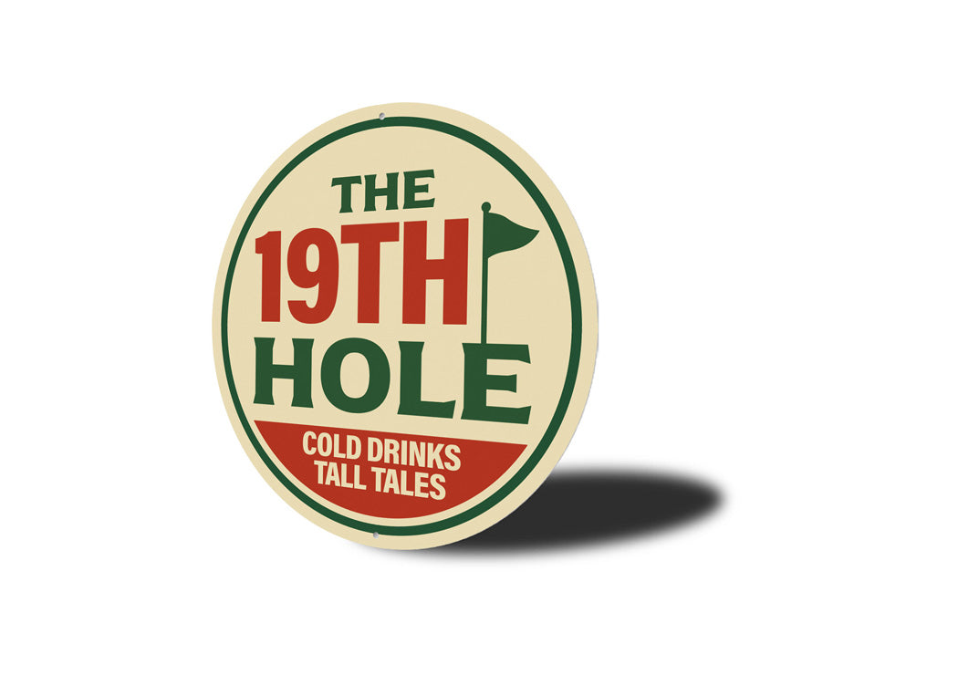 The 19th Hole Cold Drinks Tall Tales Sign