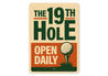 The 19th Hole Open Daily Sign