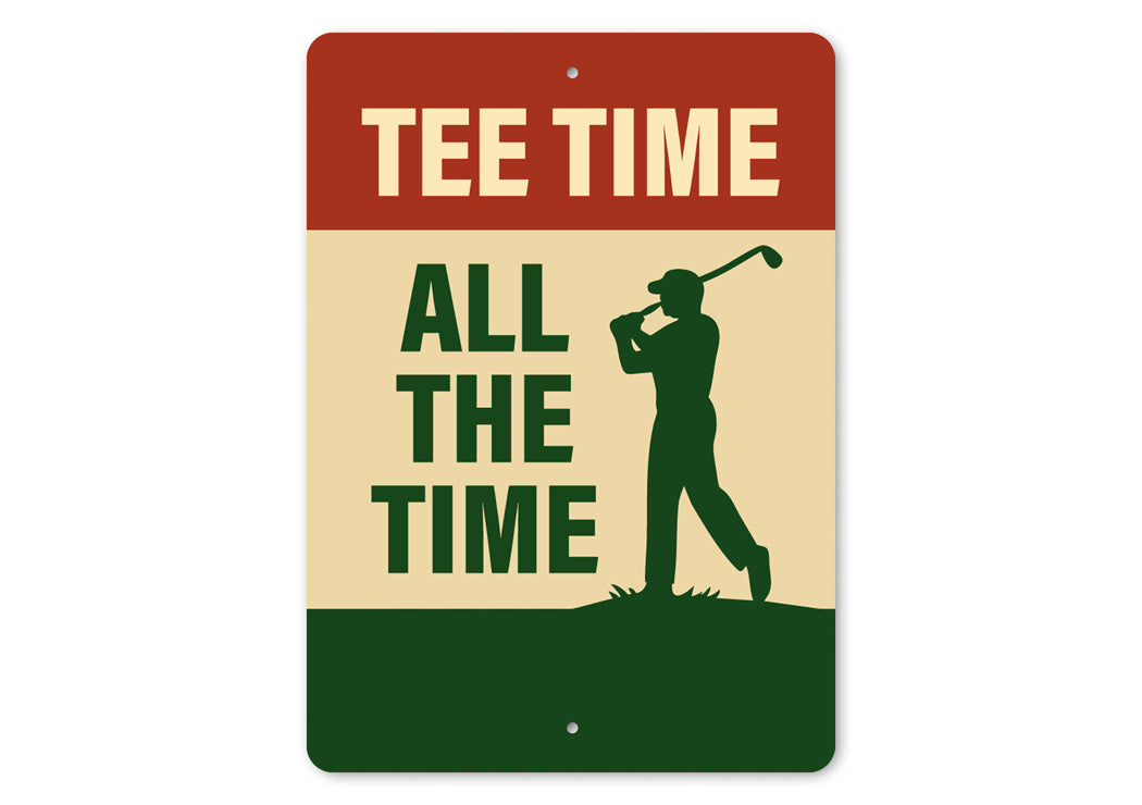 Tee Time All The Time Golf Sign