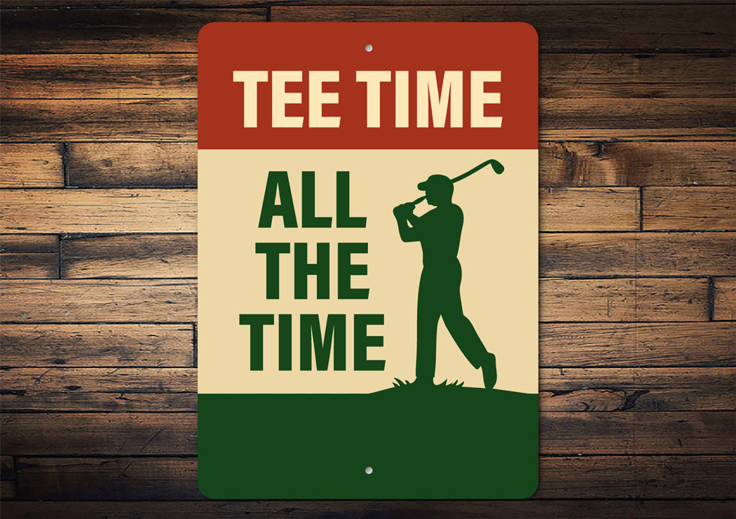 Tee Time All The Time Golf Sign