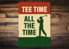 Tee Time All The Time Golf Sign