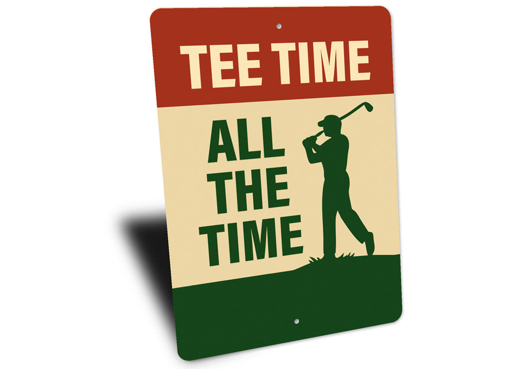 Tee Time All The Time Golf Sign