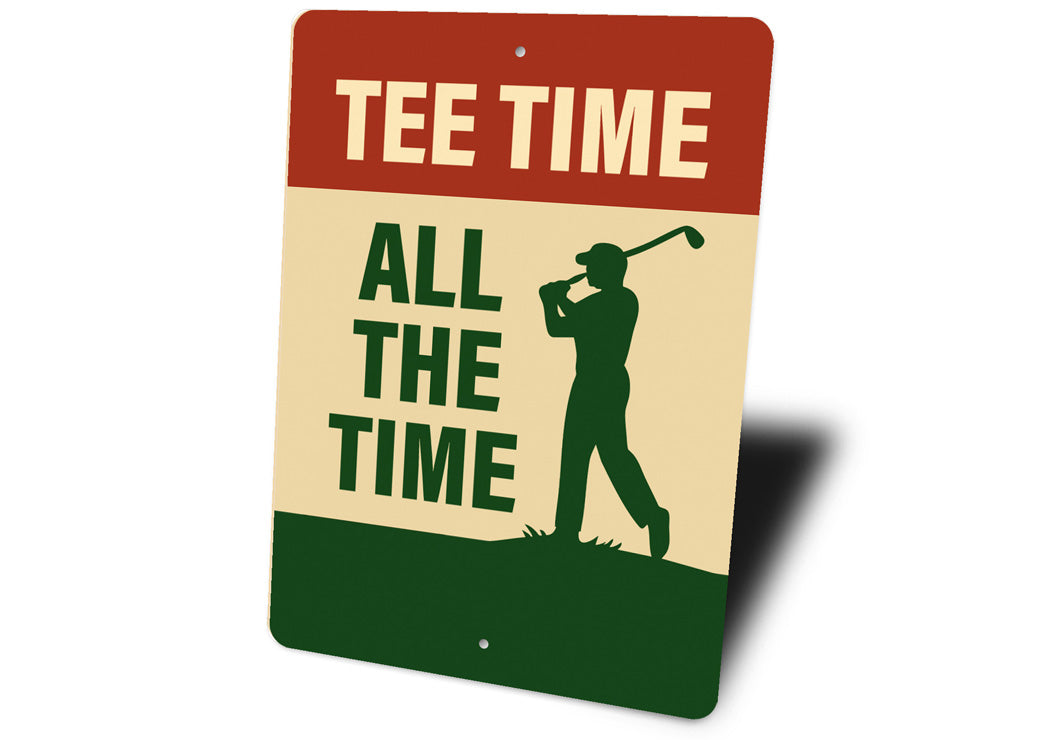 Tee Time All The Time Golf Sign