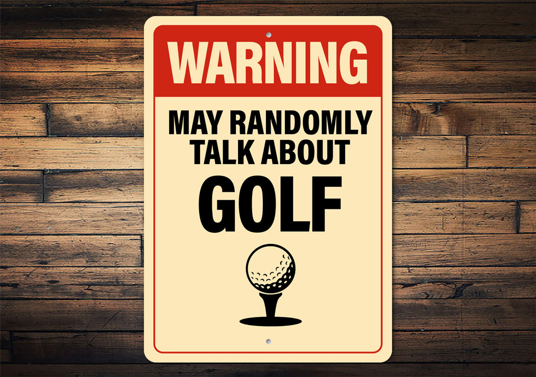 Warning May Randomly Talk About Golf Sign