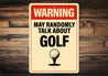 Warning May Randomly Talk About Golf Sign