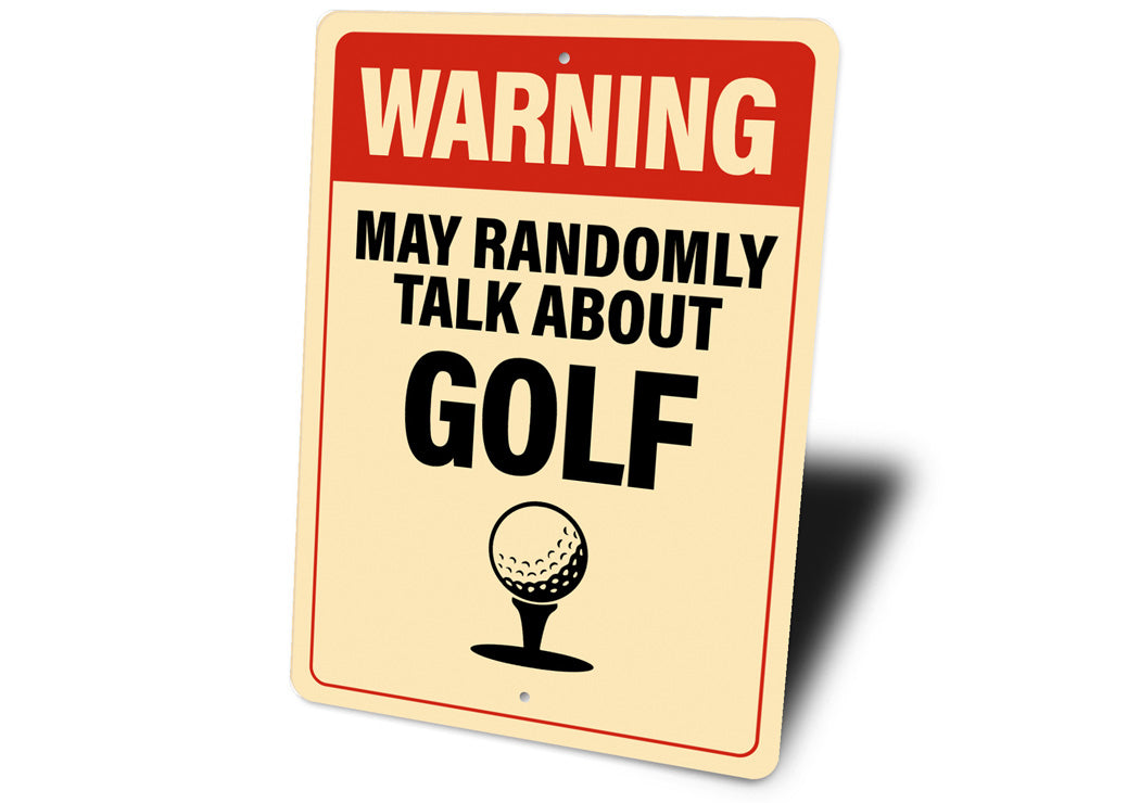 Warning May Randomly Talk About Golf Sign