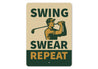Swing Swear Repeat Funny Golf Sign