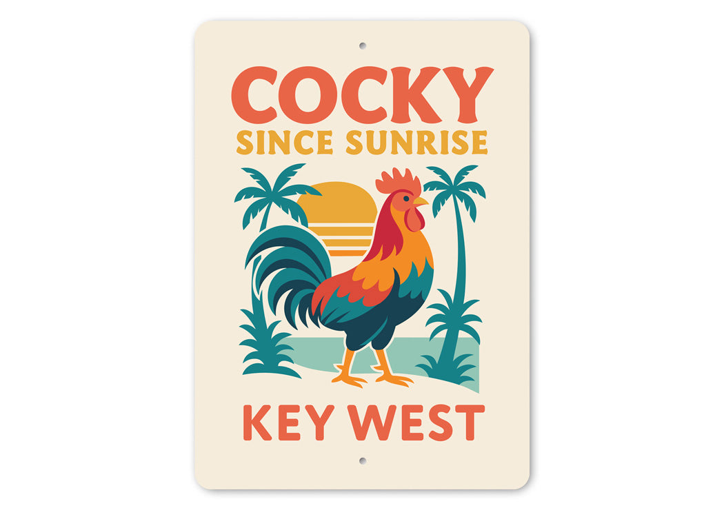 Cocky Since Sunrise Key West Florida Rooster Sign