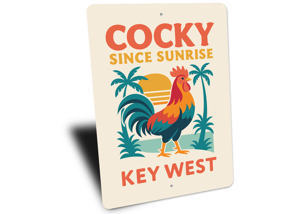 Cocky Since Sunrise Key West Florida Rooster Sign