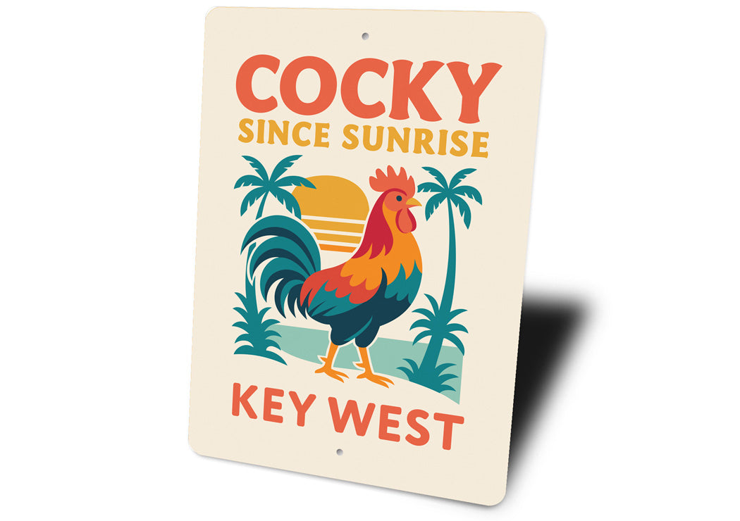 Cocky Since Sunrise Key West Florida Rooster Sign