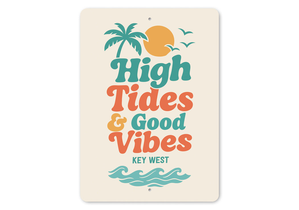 High Tides And Good Vibes Key West Florida Sign
